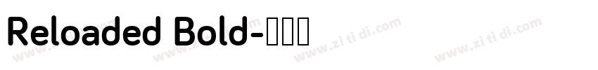 Reloaded Bold字体转换